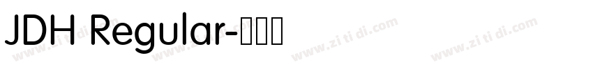 JDH Regular字体转换 JDH Regular字体转换